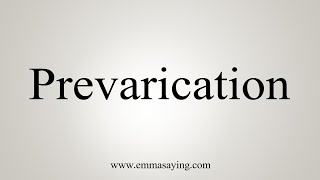 How To Say Prevarication [upl. by Adyahs727]