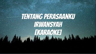 Tentang perasaanku  irwansyah  karaoke [upl. by Stubbs548]