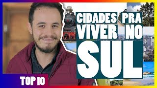 TOP 10 cidades pra viver no SUL [upl. by Wahkuna840]