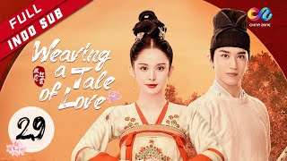 Weaving a Tale of Love EP29 Wu Cairen sadar gadis kecil waktu itu （Coulee Nazha、Timmy Xu） [upl. by Callahan]