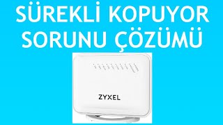 Zyxel Modem Sürekli Kopuyor Sorunu Çözümü [upl. by Merow]