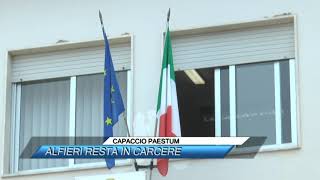 ✅ CAPACCIO PAESTUM ALFIERI RESTA IN CARCERE SUD TV 114 [upl. by Aaren]