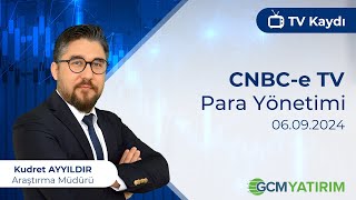 06092024 Cnbce TV  Para Yönetimi  GCM Yatırım Araştırma Müdürü Kudret Ayyıldır kudretayyildir [upl. by Anha38]