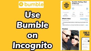 How to Use the Bumble App in Incognito Mode Apply the Bumble App in Incognito Mode on Android 2024 [upl. by Heron]