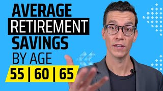 Average Retirement Savings By Age  How Much Should You Have Saved by 55 60 65 [upl. by Quinby138]