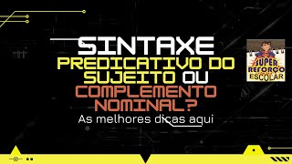 Predicativo do Sujeito e Complemento Nominal saiba diferenciar [upl. by Gavrilla756]