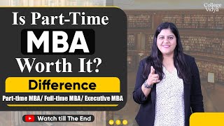 Is Parttime MBA Worth it Difference between parttime MBA Regular MBA amp Executive MBA [upl. by Anigue937]