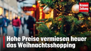 Hohe Preise vermiesen heuer das Weihnachtsshopping  kronetv NEWS [upl. by Seamus]