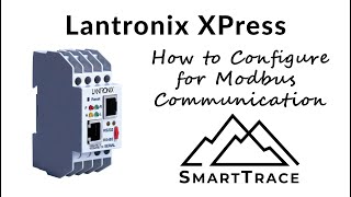 Lantronix XPress How to Configure for Modbus Communication [upl. by Seigel538]