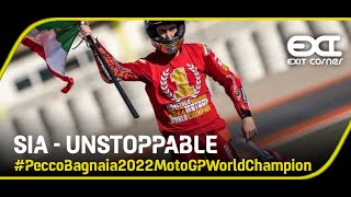 Francesco Bagnaia The 2022 Season Sia  UNSTOPPABLE [upl. by Eeresid]