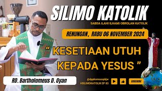 KESETIAAN UTUH KEPADA YESUS Rabu 06 NOVEMBER 2024 Renungan Harian SILIMOKATOLIK [upl. by Postman454]