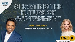 Charting the Future of Government What to Expect from ICMA amp NAHRO 2024 [upl. by Ojyma]