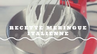 RECETTE MERINGUE ITALIENNE FACILE ET RAPIDE [upl. by Otsenre955]