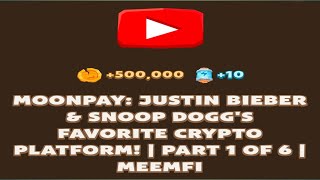 MOONPAY JUSTIN BIEBER amp SNOOP DOGGS FAVORITE CRYPTO PLATFORM PART 1 OF 6  MEEMFI New Video Code [upl. by Robbin]