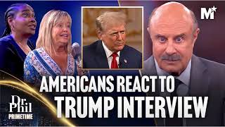 Americans React To Dr Phils Donald Trump Interview Dr Phil Primetime [upl. by Aekim682]