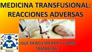 Medicina Transfusional Reacciones adversas a la transfusion [upl. by Dahle]