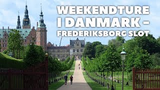 Weekendtur Til Hillerød  Del 3  Frederiksborg Slot [upl. by Legnaesoj182]