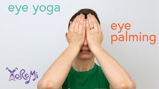 Eye Palming  Eye Yoga Screen Break  Kids Yoga Music and Mindfulness with Yo Re Mi [upl. by Rayburn]