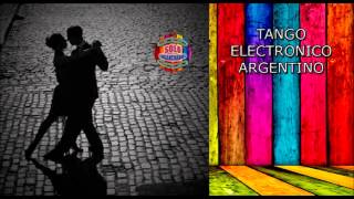 Tango Electronico Argentino Greatest Hits Grandes Exitos [upl. by Let266]