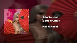 Maris Racal  Ate Sandali Vocals Only [upl. by Eugnimod]