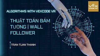 Algorithms with VEX CODE VR Thuật toán bám tường giải mê cung [upl. by Akemit]