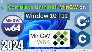 How To Completely Uninstall MinGWw64 Compiler On windows 10  11 [upl. by Stavros513]