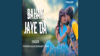 Bahak Jaye Da [upl. by Chew]