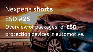 Overview of packages for ESD protection devices in automotive [upl. by Rydder228]