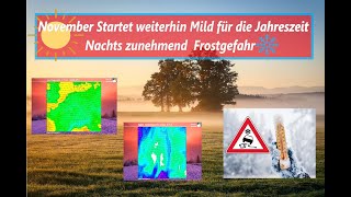 November Startet weiterhin Mild für die Jahreszeit Nachts Frostgefahr [upl. by Anihcak]