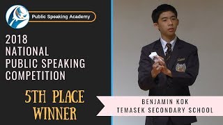 5th Place Winner 2018 National Public Speaking Competition  Benjamin Kok Temasek Secondary School [upl. by Cirde]