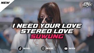 DJ I NEED YOUR LOVE X STEREO LOVE X SUWUNG BREAKBEAT SLOW FULL BASS 2024 [upl. by Enegue]