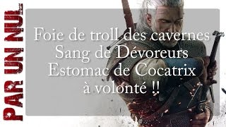 Witcher 3  farmer foie de troll des cavernes sang dévoreur et estomac Cocatrix [upl. by Cherish]