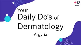 Argyria  Daily Dos of Dermatology [upl. by Aelegna]