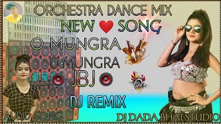 quotO Mungra O Mungra Orchestra Dj Song  2024 Latest Khatra Edm Dance Mix  Dj Dada Bhai Studioquot [upl. by Hoag919]