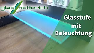 Glasstufe mit Beleuchtung von Glaserei Glasbau GlasHetterich [upl. by Olive]