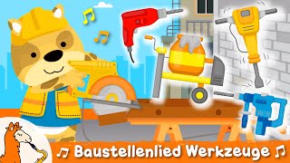 Baustelle Song Kinder  Werkzeuge Kinderlied mit Bauarbeiter Presslufthammer Kreissäge Zementmischer [upl. by Engud283]