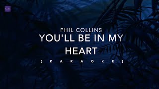 Phil Collins  Youll Be In My Heart  Tarzan  Karaoke [upl. by Bendicty]