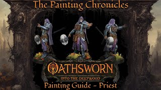 Oathsworn Into The Deepwood Painting Guide  Episode 14  Priest [upl. by Druci672]