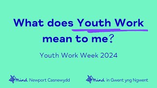 Youth Work Week 2024 What does Youth Work Mean to me [upl. by Tinor304]