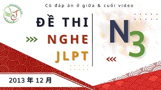 Đề thi nghe jlpt n3 tháng 12 năm 2013 có đáp án amp Script [upl. by Waxman837]