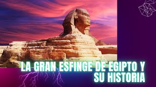 LA GRAN ESFINGE DE EGIPTO Y SU HISTORIA [upl. by Kotz]