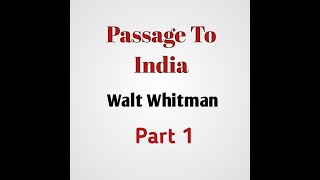 Passage To India  summary line by line  by Walt Whitman  party 1 [upl. by Weirick]