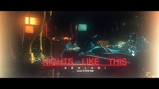 Kehlani  Nights Like This feat Ty Dolla ign Official Music Video [upl. by Lorrin993]