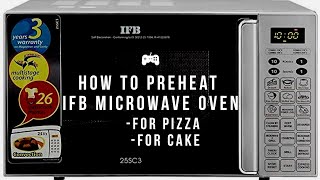 How to Preheat IFB Microwave Oven for Cake  How to Preheat Oven for Pizza  IFB 25SC4 [upl. by Stephanus]