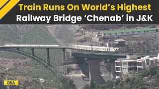 Indian Railways Conducts Successful Trial Run On World’s Highest Chenab Rail Bridge In JampK [upl. by Chin]