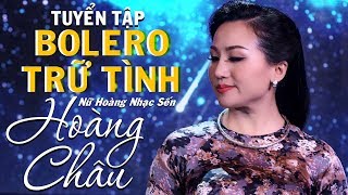 Bạn Sẽ Chết Lặng Khi Nghe Những Ca Khúc Trữ Tình Bolero Này của Hoàng Châu [upl. by Imik]