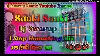 Saki Saki Hindi Dj Song1 Stap Hummbing Mix Dj Swarup Remix [upl. by Marius]