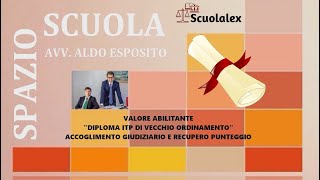 VALORE ABILITANTE quotDIPLOMA ITP DI VECCHIO ORDINAMENTOquot ACCOGLIMENTO GIUDIZIARIO E RECUPERO PUNTEGGIO [upl. by Anilra]