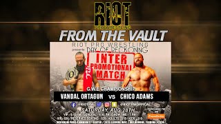 Riot Pro Wrestling From The Vault Vandal Ortagun vs Chico Adams Day Of Reckoning 2021 [upl. by Nyroc]