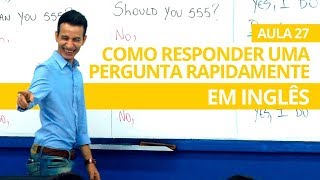 COMO RESPONDER UMA PERGUNTA RAPIDAMENTE EM INGLÊS  AULA 27 PARA INICIANTES  PROFESSOR KENNY [upl. by Eustazio]